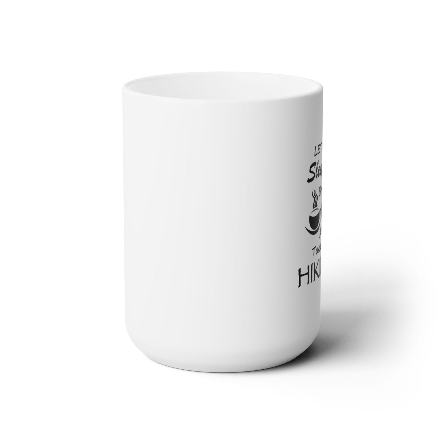 Take Me Hiking Ceramic Mug 15oz